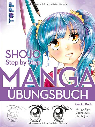Manga Step by Step Shojo Körperaufbau Kleidung Bewegung und Gefühle Übungsbuch